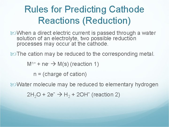 Rules for Predicting Cathode Reactions (Reduction) When a direct electric current is passed through
