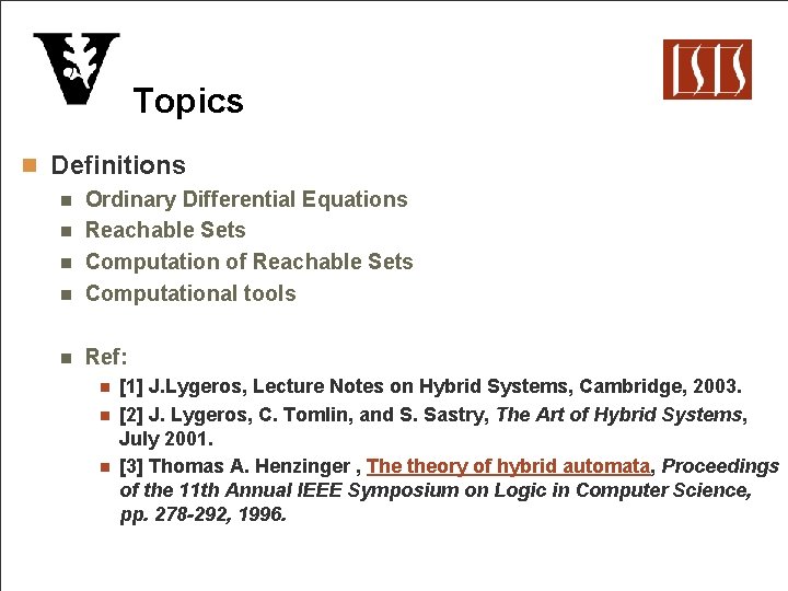 Topics n Definitions n Ordinary Differential Equations n Reachable Sets n Computation of Reachable