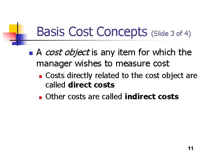 Basis Cost Concepts n (Slide 3 of 4) A cost object is any item