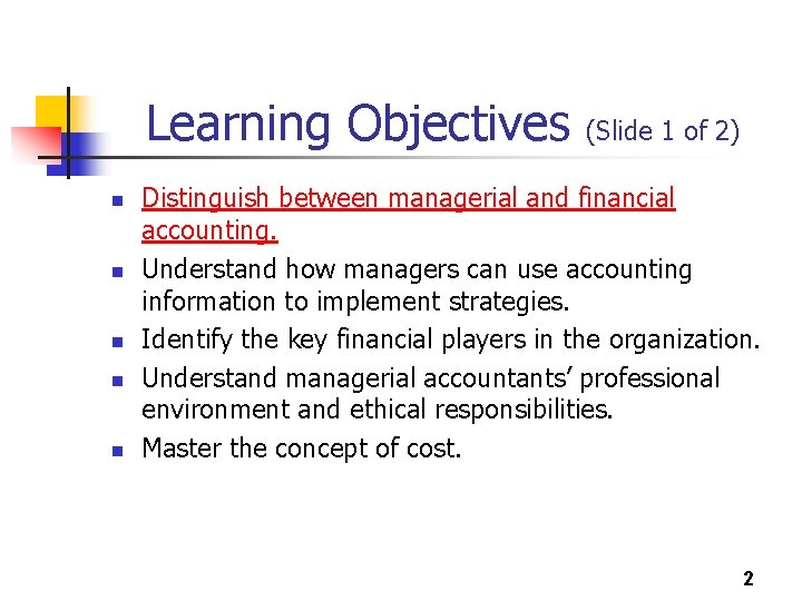 Learning Objectives n n n (Slide 1 of 2) Distinguish between managerial and financial