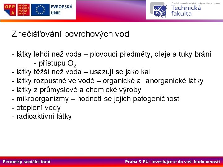 Znečišťování povrchových vod - látky lehčí než voda – plovoucí předměty, oleje a tuky