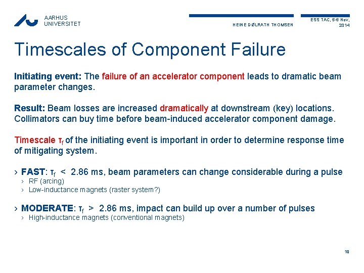 AARHUS UNIVERSITET HEINE DØLRATH THOMSEN ESS TAC, 5 -6 Nov, 2014 Timescales of Component