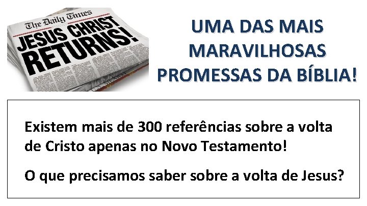 UMA DAS MAIS MARAVILHOSAS PROMESSAS DA BÍBLIA! Existem mais de 300 referências sobre a UMA DAS MAIS MARAVILHOSAS PROMESSAS DA BÍBLIA! Existem mais de 300 referências sobre a