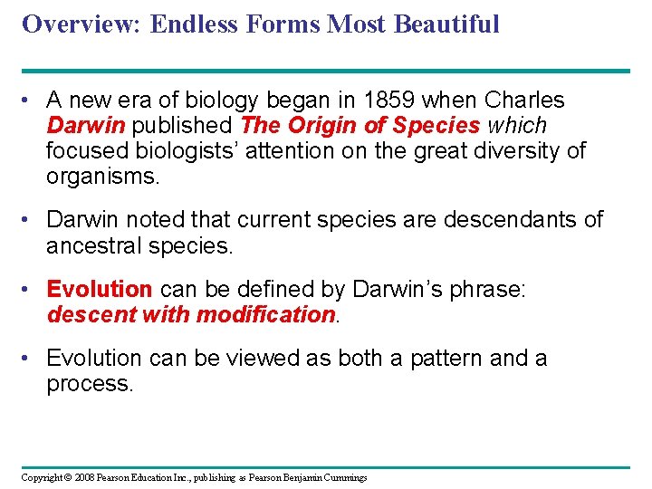 Overview: Endless Forms Most Beautiful • A new era of biology began in 1859