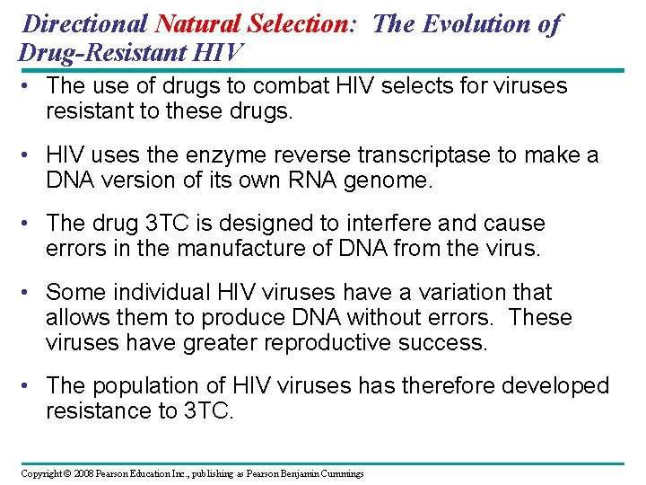 Directional Natural Selection: The Evolution of Drug-Resistant HIV • The use of drugs to