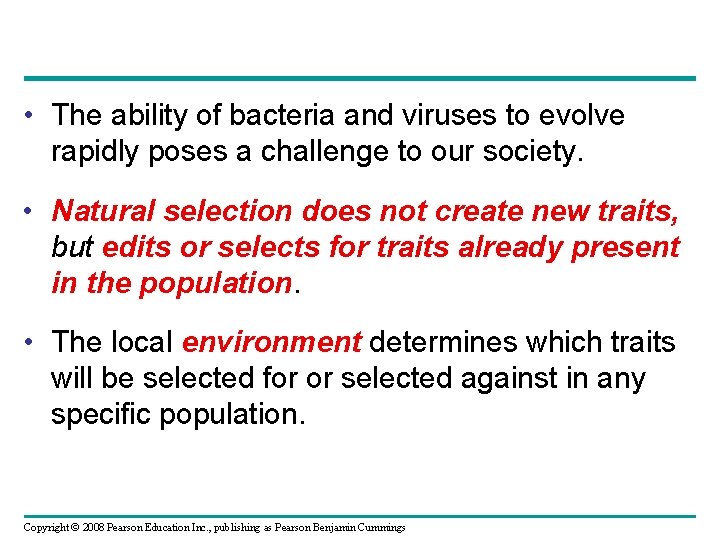  • The ability of bacteria and viruses to evolve rapidly poses a challenge