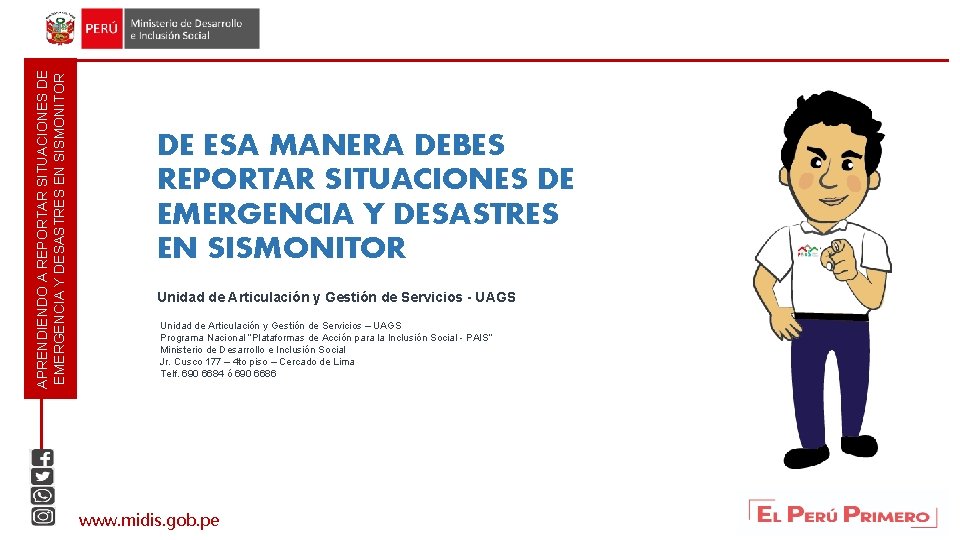 APRENDIENDO A REPORTAR SITUACIONES DE EMERGENCIA Y DESASTRES EN SISMONITOR DE ESA MANERA DEBES