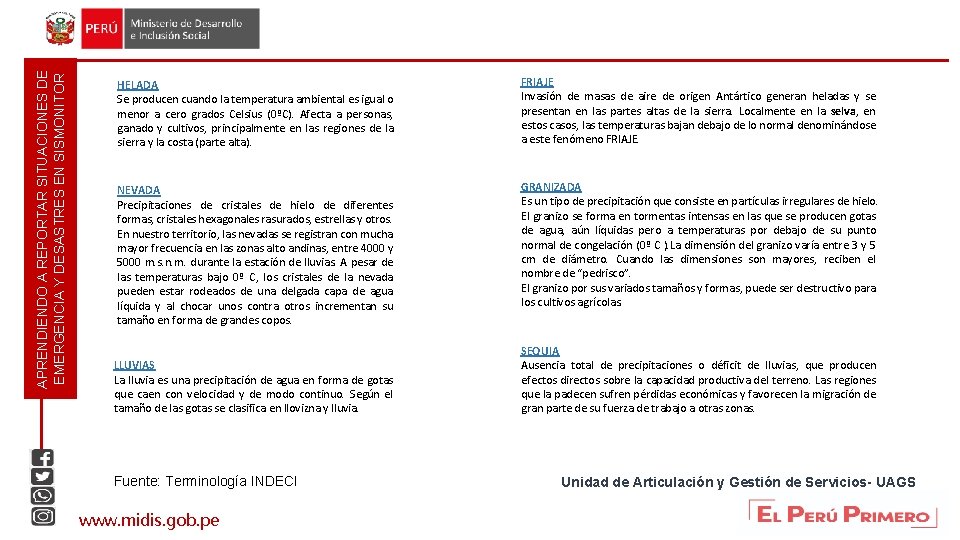 APRENDIENDO A REPORTAR SITUACIONES DE EMERGENCIA Y DESASTRES EN SISMONITOR HELADA Se producen cuando