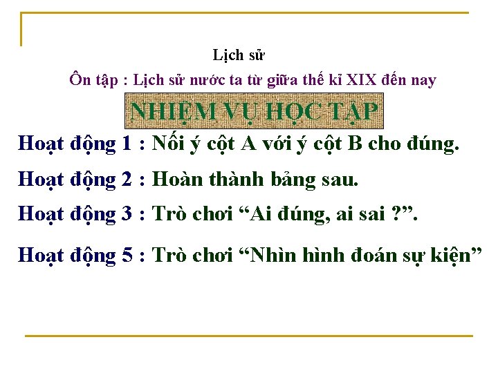 Lịch sử Ôn tập : Lịch sử nước ta từ giữa thế kỉ XIX