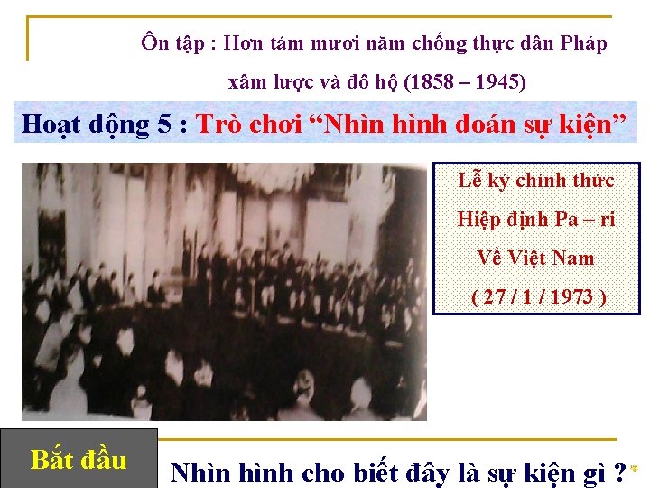 Ôn tập : Hơn tám mươi năm chống thực dân Pháp xâm lược và