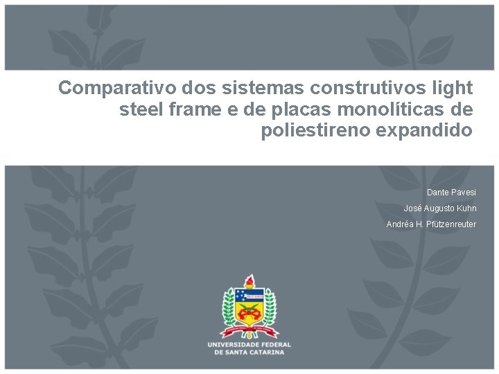 Comparativo dos sistemas construtivos light steel frame e de placas monolíticas de poliestireno expandido