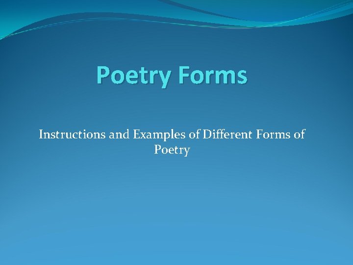 Poetry Forms Instructions and Examples of Different Forms of Poetry 