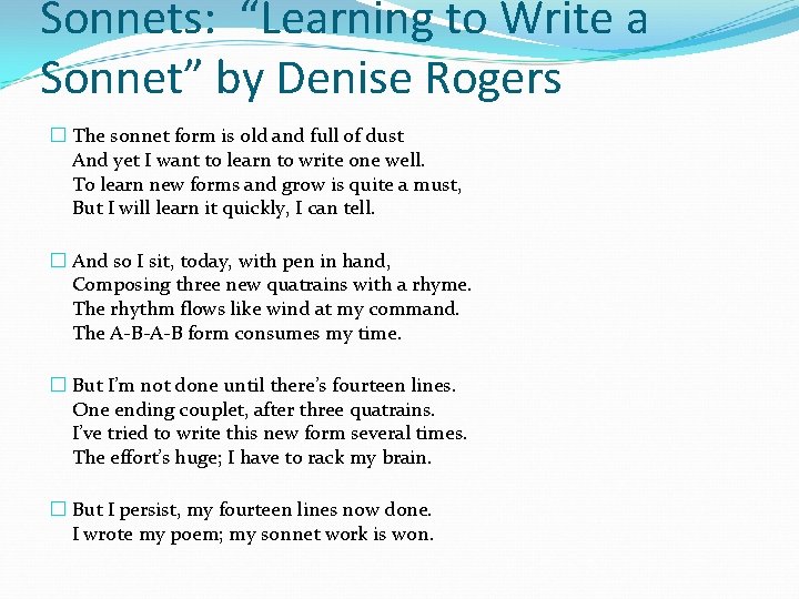 Sonnets: “Learning to Write a Sonnet” by Denise Rogers � The sonnet form is