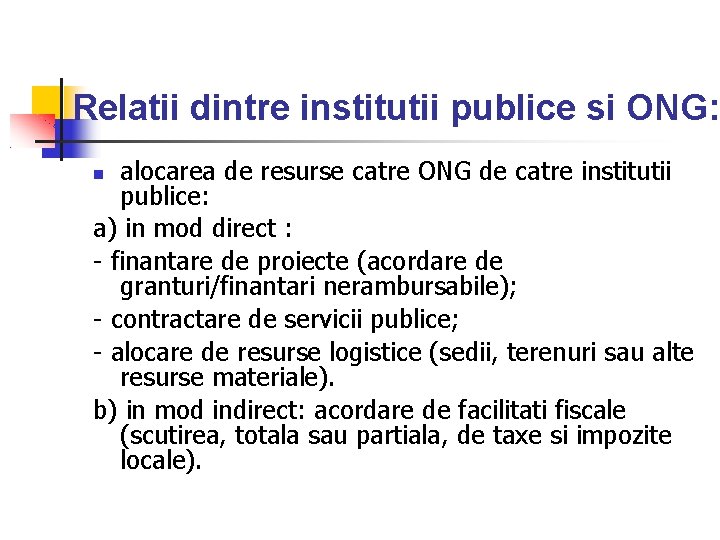 Relatii dintre institutii publice si ONG: alocarea de resurse catre ONG de catre institutii Relatii dintre institutii publice si ONG: alocarea de resurse catre ONG de catre institutii