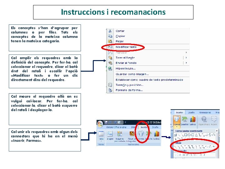 Instruccions i recomanacions Els conceptes s’han d’agrupar per columnes o per files. Tots els Instruccions i recomanacions Els conceptes s’han d’agrupar per columnes o per files. Tots els