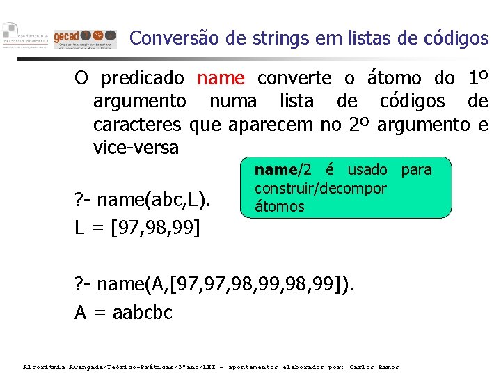 Conversão de strings em listas de códigos O predicado name converte o átomo do
