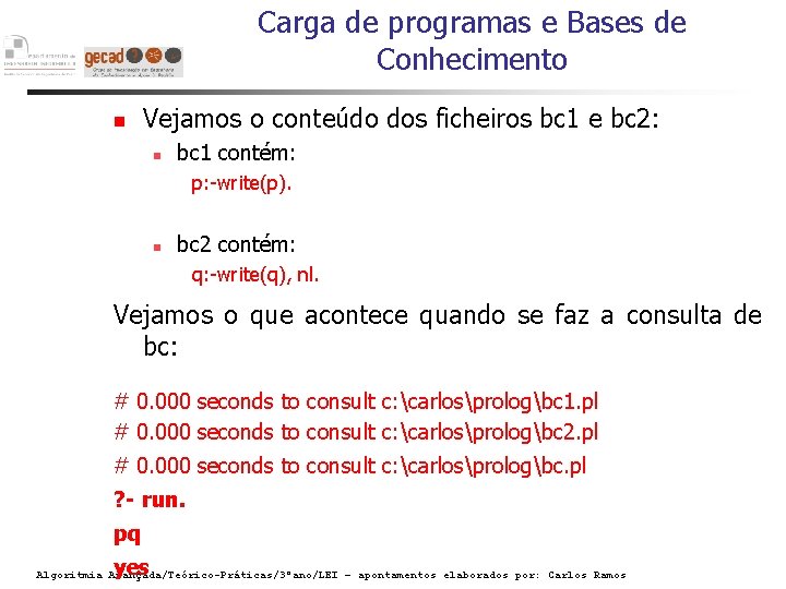 Carga de programas e Bases de Conhecimento Vejamos o conteúdo dos ficheiros bc 1