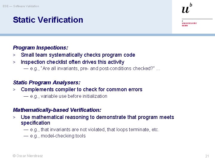 ESE — Software Validation Static Verification Program Inspections: > Small team systematically checks program