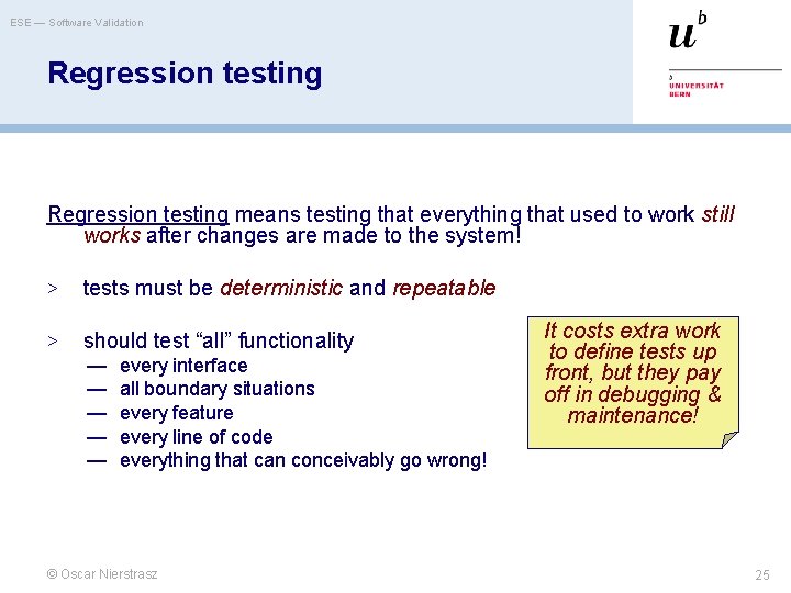 ESE — Software Validation Regression testing means testing that everything that used to work