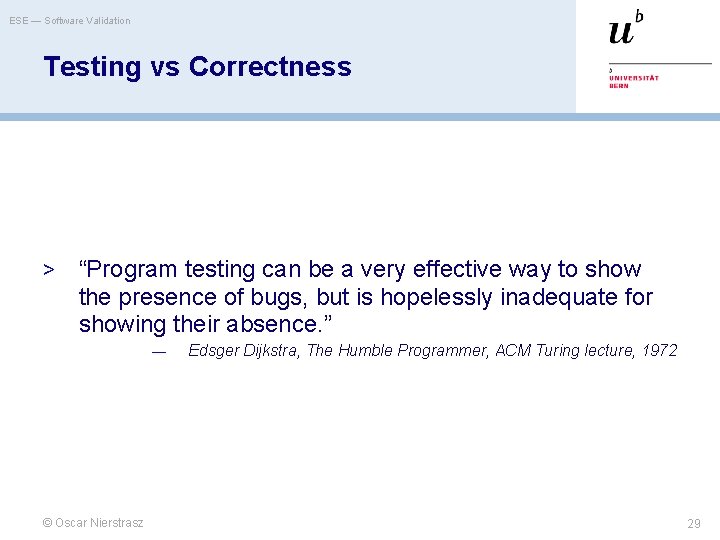 ESE — Software Validation Testing vs Correctness > “Program testing can be a very