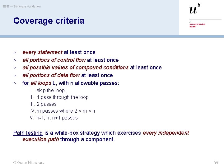 ESE — Software Validation Coverage criteria > > > every statement at least once