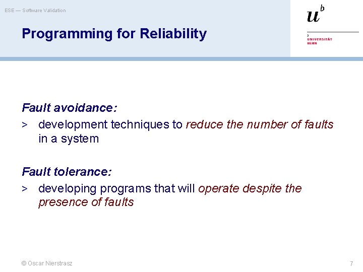 ESE — Software Validation Programming for Reliability Fault avoidance: > development techniques to reduce