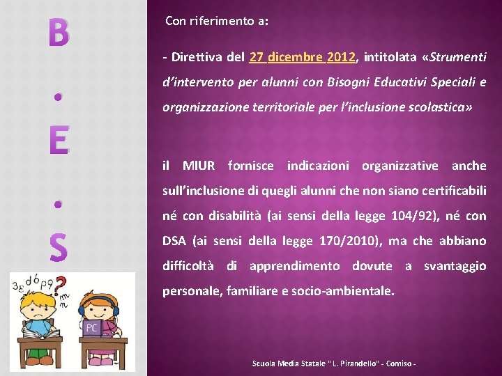 B. E. S Con riferimento a: - Direttiva del 27 dicembre 2012, intitolata «Strumenti B. E. S Con riferimento a: - Direttiva del 27 dicembre 2012, intitolata «Strumenti