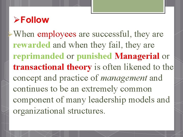 ØFollow ØWhen employees are successful, they are rewarded and when they fail, they are