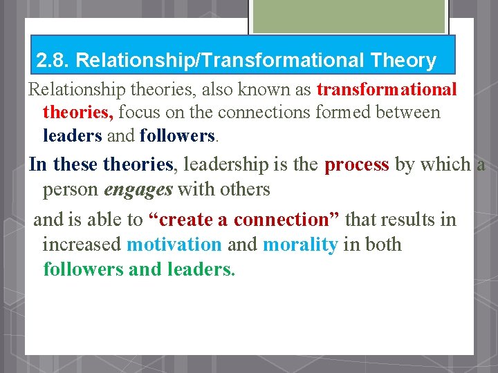 2. 8. Relationship/Transformational Theory Relationship theories, also known as transformational theories, focus on the