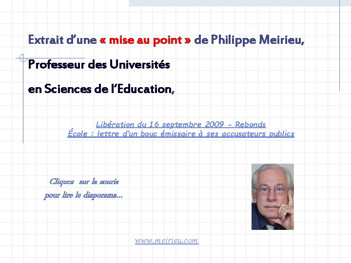 Extrait d’une « mise au point » de Philippe Meirieu, Professeur des Universités en