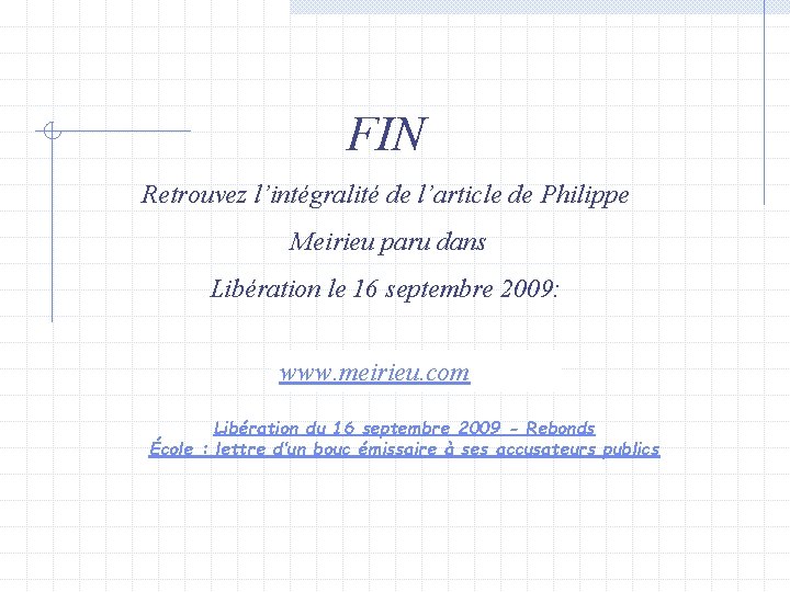 FIN Retrouvez l’intégralité de l’article de Philippe Meirieu paru dans Libération le 16 septembre