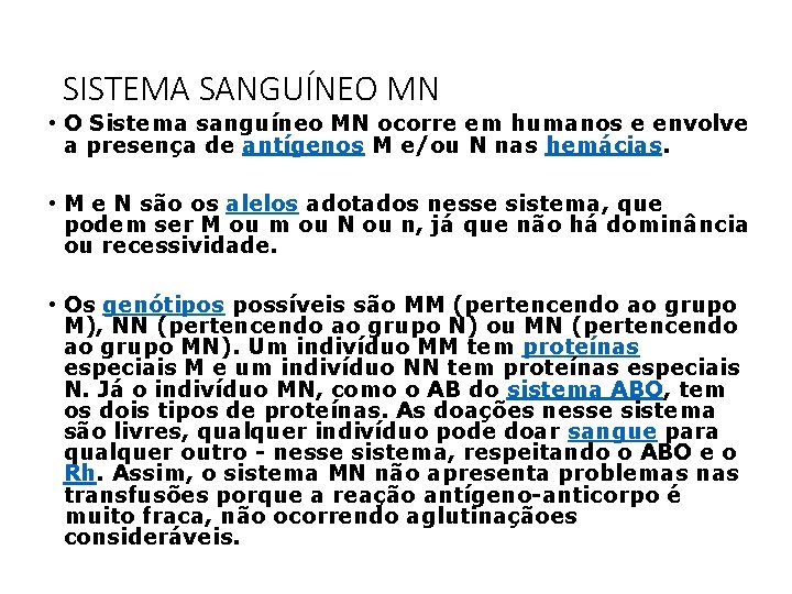 SISTEMA SANGUÍNEO MN • O Sistema sanguíneo MN ocorre em humanos e envolve a SISTEMA SANGUÍNEO MN • O Sistema sanguíneo MN ocorre em humanos e envolve a