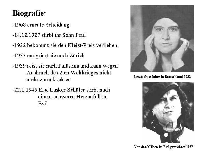 Biografie: -1908 erneute Scheidung -14. 12. 1927 stirbt ihr Sohn Paul -1932 bekommt sie