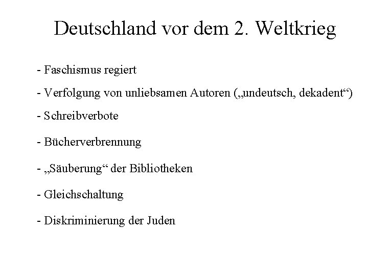 Deutschland vor dem 2. Weltkrieg - Faschismus regiert - Verfolgung von unliebsamen Autoren („undeutsch, Deutschland vor dem 2. Weltkrieg - Faschismus regiert - Verfolgung von unliebsamen Autoren („undeutsch,