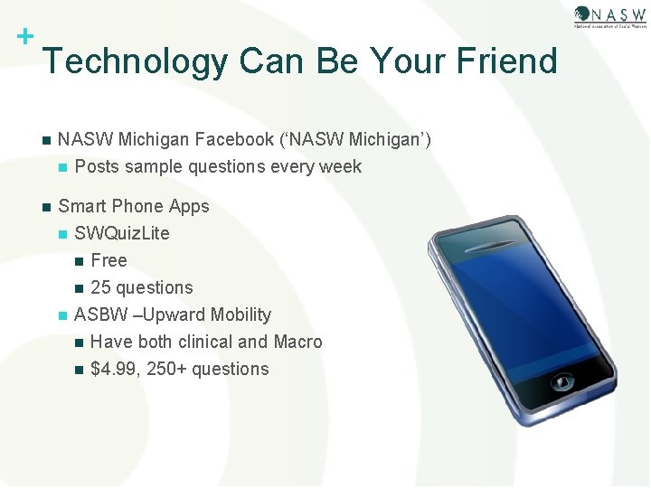+ Technology Can Be Your Friend n NASW Michigan Facebook (‘NASW Michigan’) n Posts
