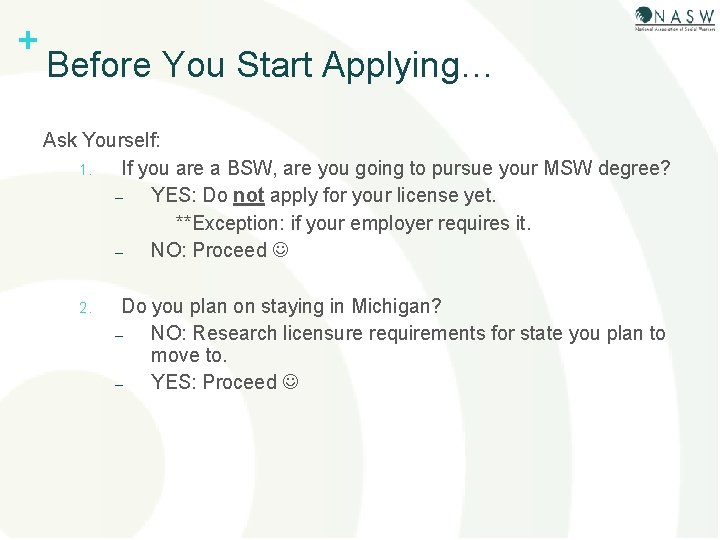 + Before You Start Applying… Ask Yourself: 1. If you are a BSW, are