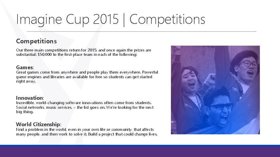 Imagine Cup 2015 | Competitions Our three main competitions return for 2015, and once