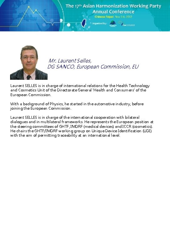 Mr. Laurent Selles, DG SANCO, European Commission, EU Laurent SELLES is in charge of