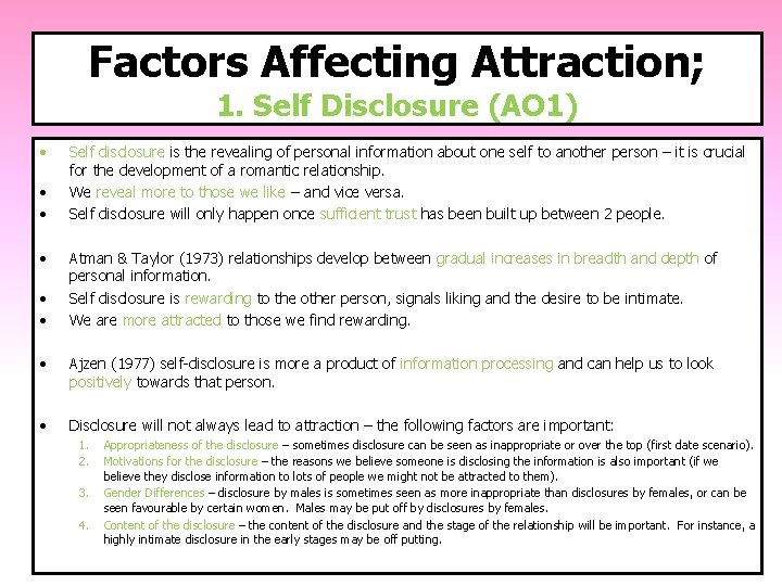 Factors Affecting Attraction; 1. Self Disclosure (AO 1) • • • Self disclosure is