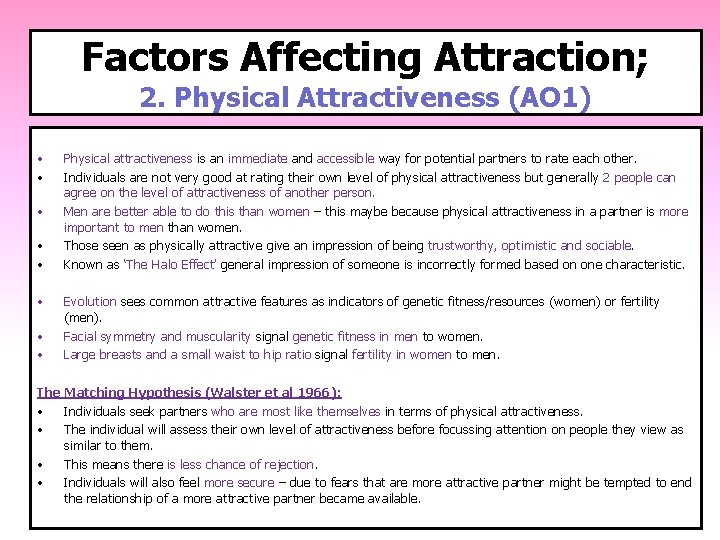 Factors Affecting Attraction; 2. Physical Attractiveness (AO 1) • • Physical attractiveness is an