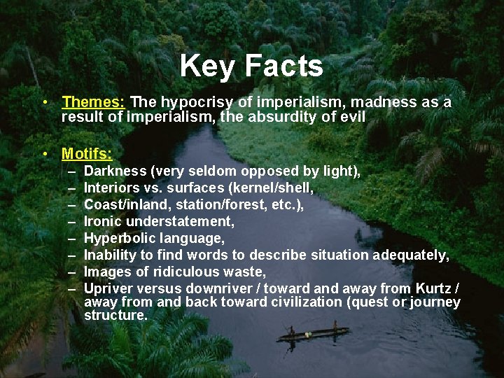 Key Facts • Themes: The hypocrisy of imperialism, madness as a result of imperialism,