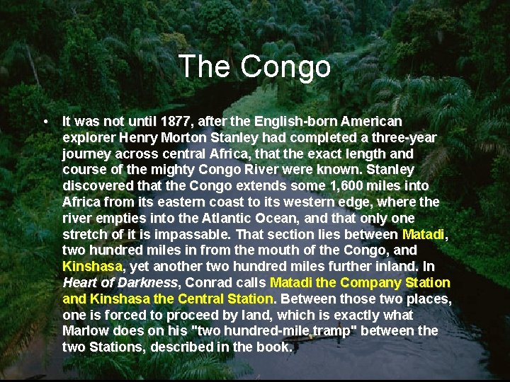 The Congo • It was not until 1877, after the English-born American explorer Henry