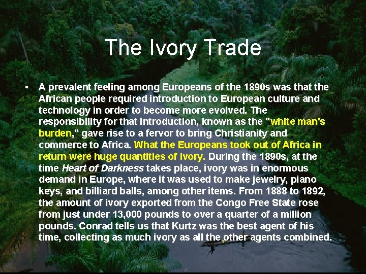The Ivory Trade • A prevalent feeling among Europeans of the 1890 s was