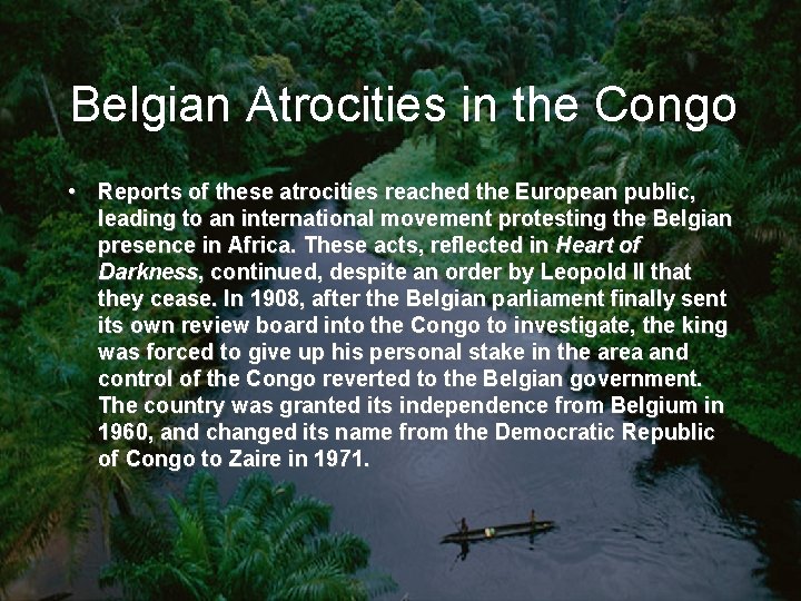 Belgian Atrocities in the Congo • Reports of these atrocities reached the European public,