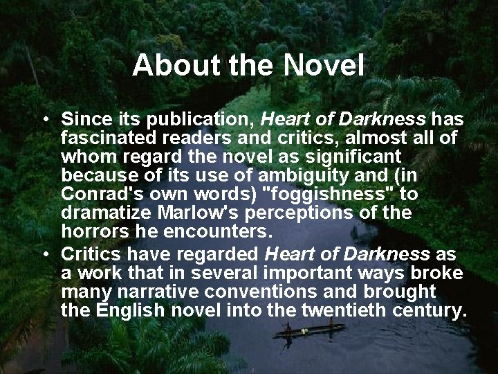 About the Novel • Since its publication, Heart of Darkness has fascinated readers and