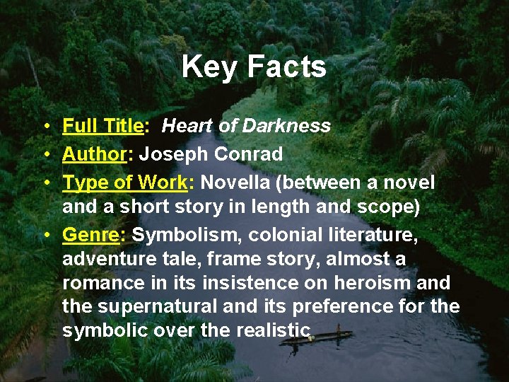 Key Facts • Full Title: Heart of Darkness • Author: Joseph Conrad • Type