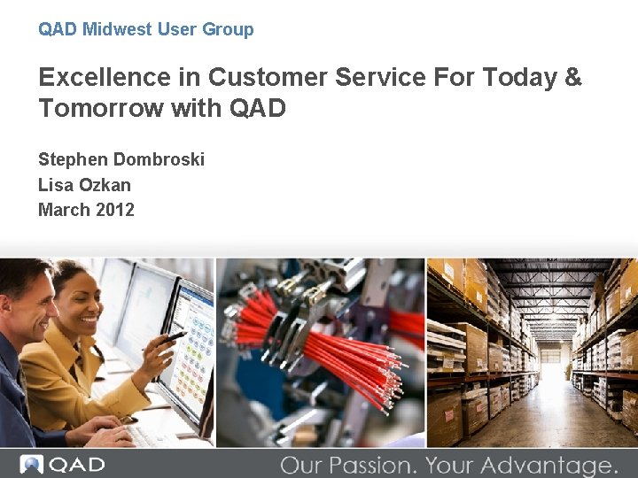 QAD Midwest User Group Excellence in Customer Service For Today & Tomorrow with QAD