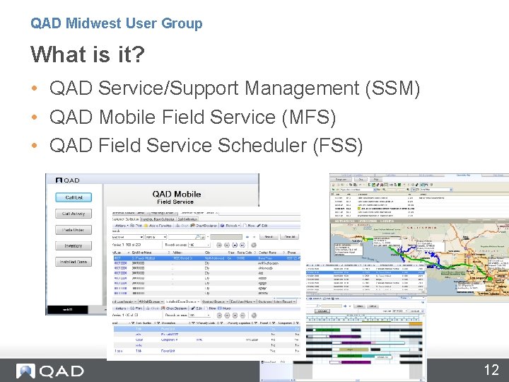 QAD Midwest User Group What is it? • QAD Service/Support Management (SSM) • QAD
