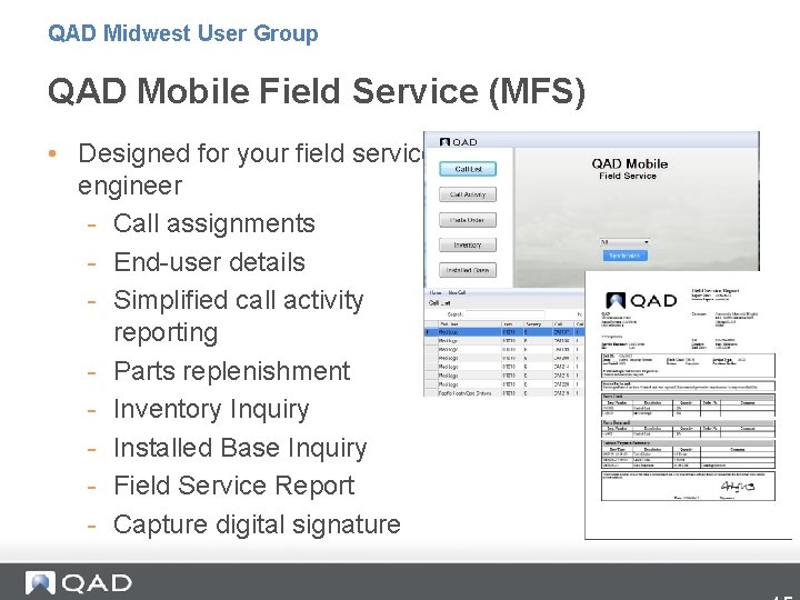 QAD Midwest User Group QAD Mobile Field Service (MFS) • Designed for your field