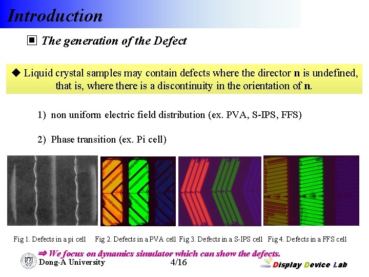 Introduction ▣ The generation of the Defect u Liquid crystal samples may contain defects